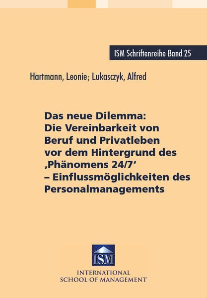 Das neue Dilemma: Die Vereinbarkeit von Beruf und Privatleben vor dem Hintergrund des ,Phänomens 24/7' Politics & History