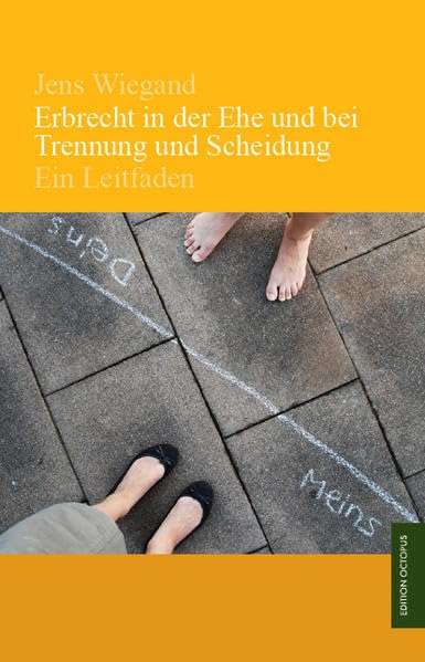 Erbrecht in der Ehe und bei Trennung und Scheidung: Ein Leitfaden (Edition Octopus) Law