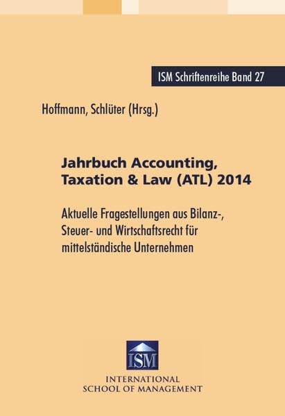 Jahrbuch Accounting, Taxation & Law (ATL) 2014: Aktuelle Fragestellungen aus Bilanz-, Steuer- und Wirtschaftsrecht für mittelständische Unternehmen (ISM-Schriftenreihe) Politics & History