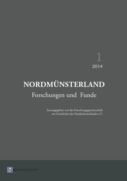 Nordmünsterland. Forschungen und Funde 1 (2014) Politics & History
