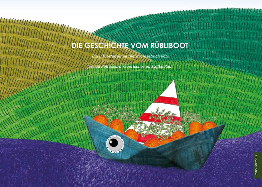 Die Geschichte vom Rübliboot (Edition Octopus) Novels & Short Stories