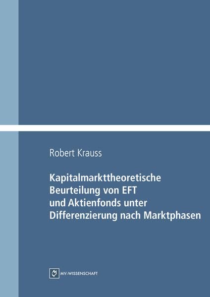 Kapitalmarkttheoretische Beurteilung von EFT und Aktienfonds unter Differenzierung nach Marktphasen Law