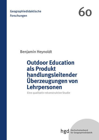 Outdoor Education als Produkt handlungsleitender Überzeugungen von Lehrpersonen Geology & Geography