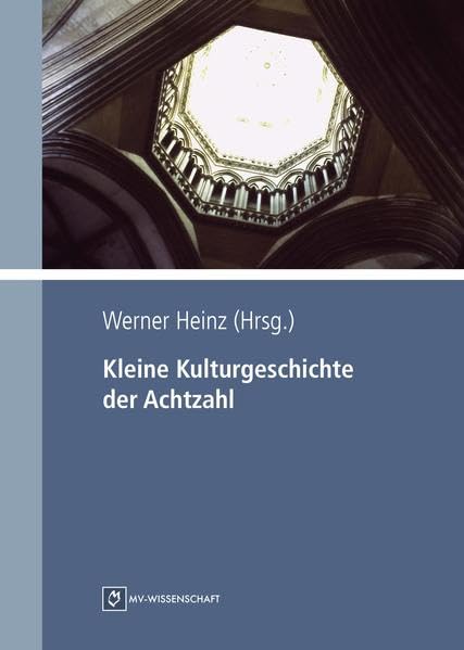 Kleine Kulturgeschichte der Achtzahl Natural Sciences
