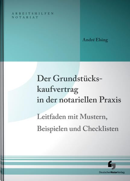 Der Grundstückskaufvertrag in der notariellen Praxis Law