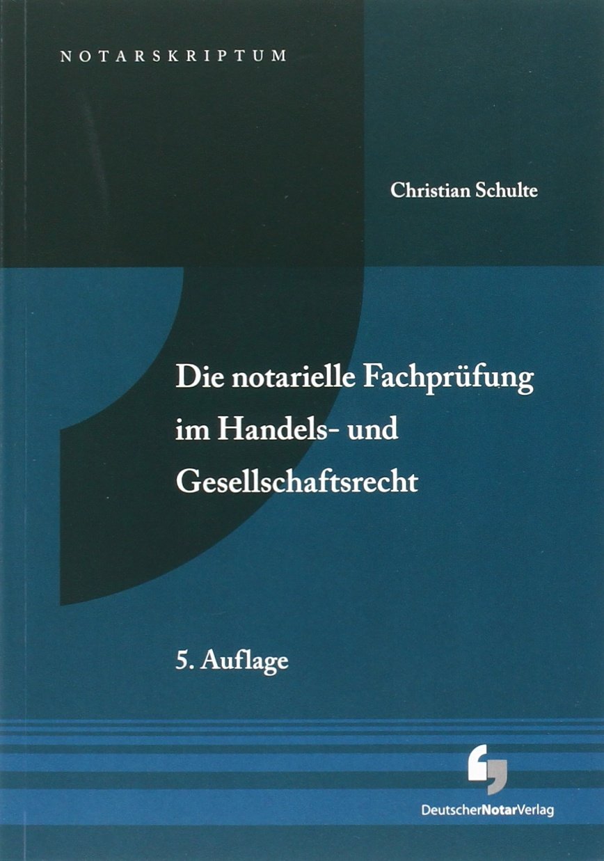 Die notarielle Fachprüfung im Handels- und Gesellschaftsrecht Law