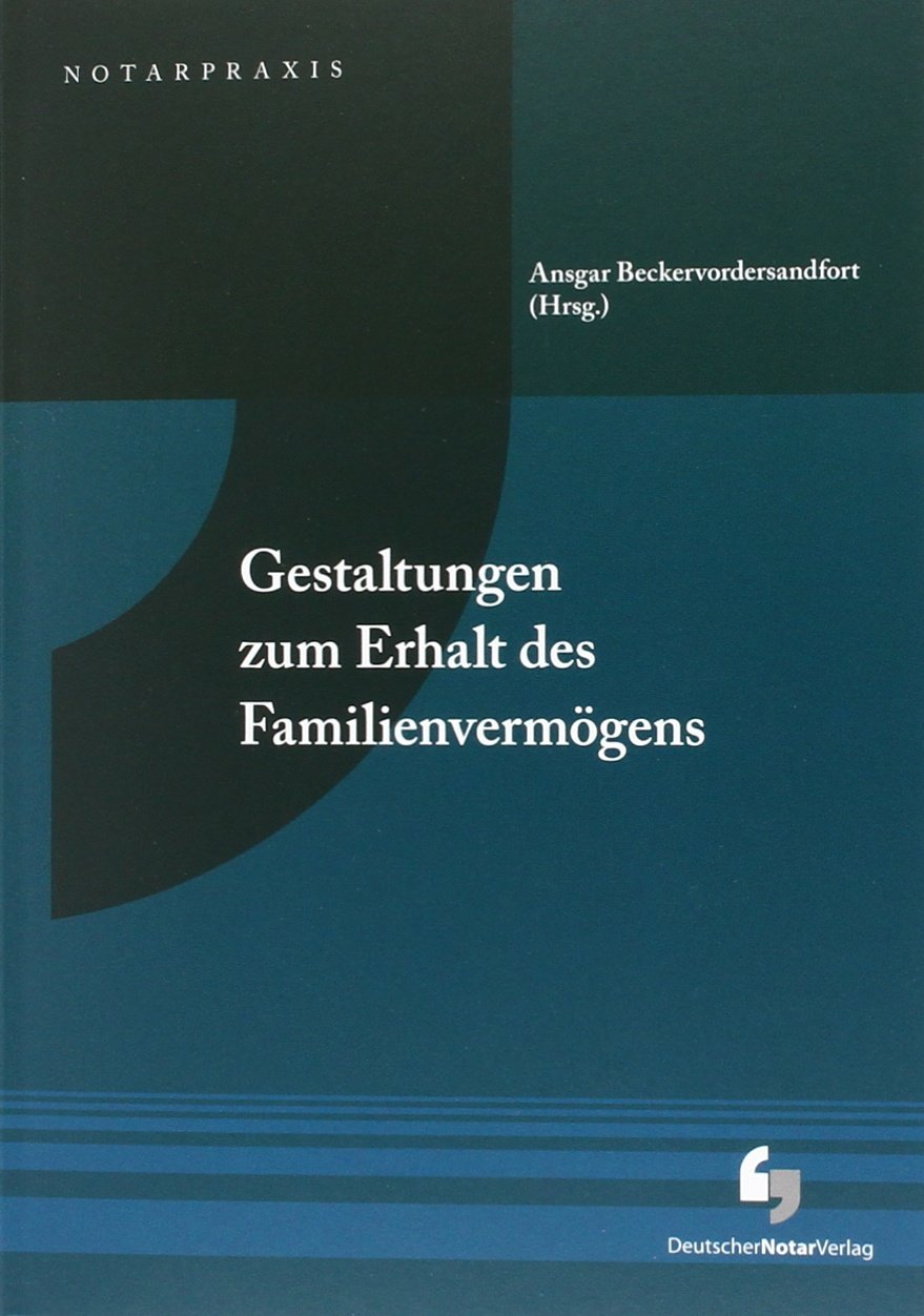 Gestaltungen zum Erhalt des Familienvermögens Law