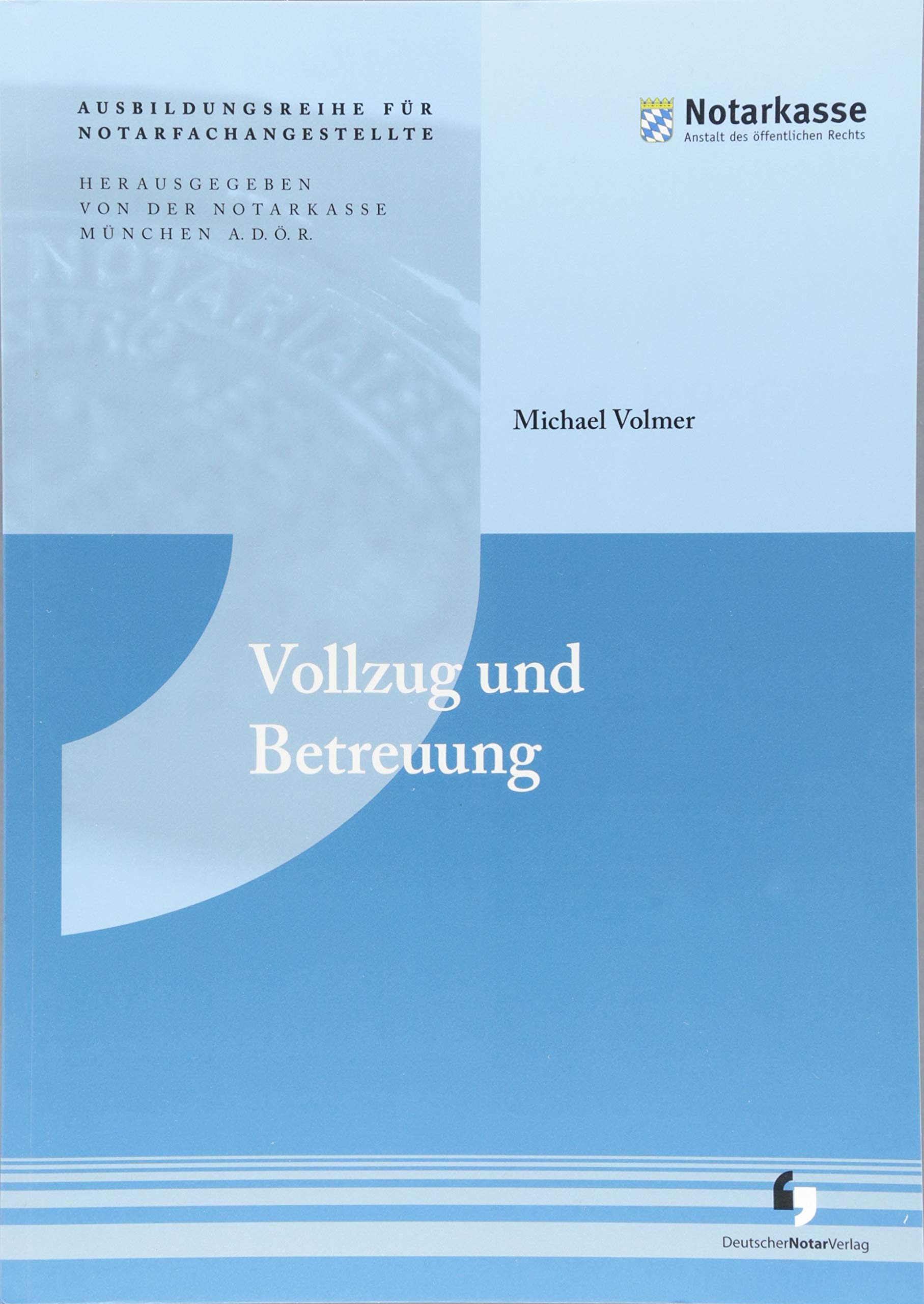 Vollzug und Betreuung: Schwerpunkt Grundbuchvollzug von Grundstücksgeschäften Law