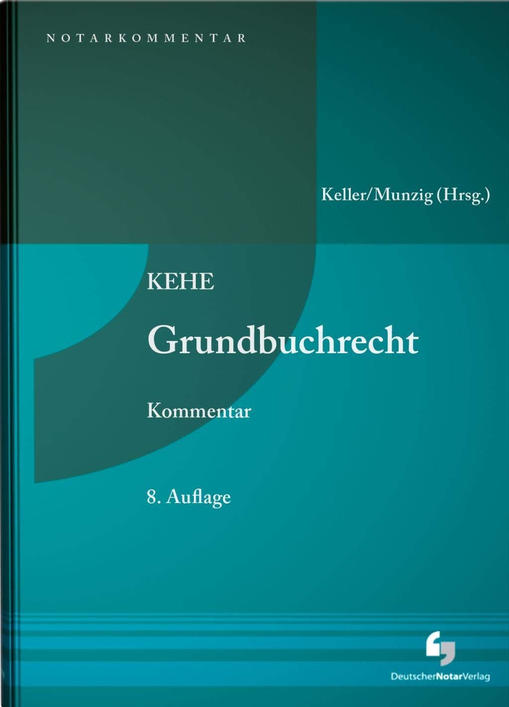 KEHE Grundbuchrecht - Kommentar (NotarKommentar) Law