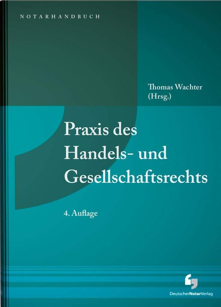 Praxis des Handels- und Gesellschaftsrechts: Buch inkl. Muster CD-ROM (NotarHandbuch) Law