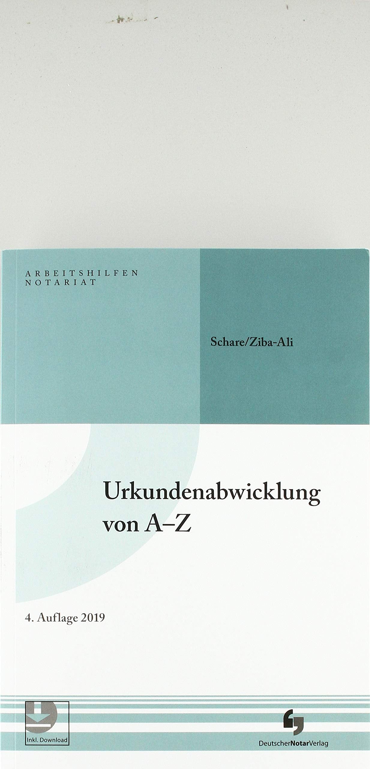 Urkundenabwicklung von A-Z: Buch mit Musterdownload (Arbeitshilfen Notariat) Law