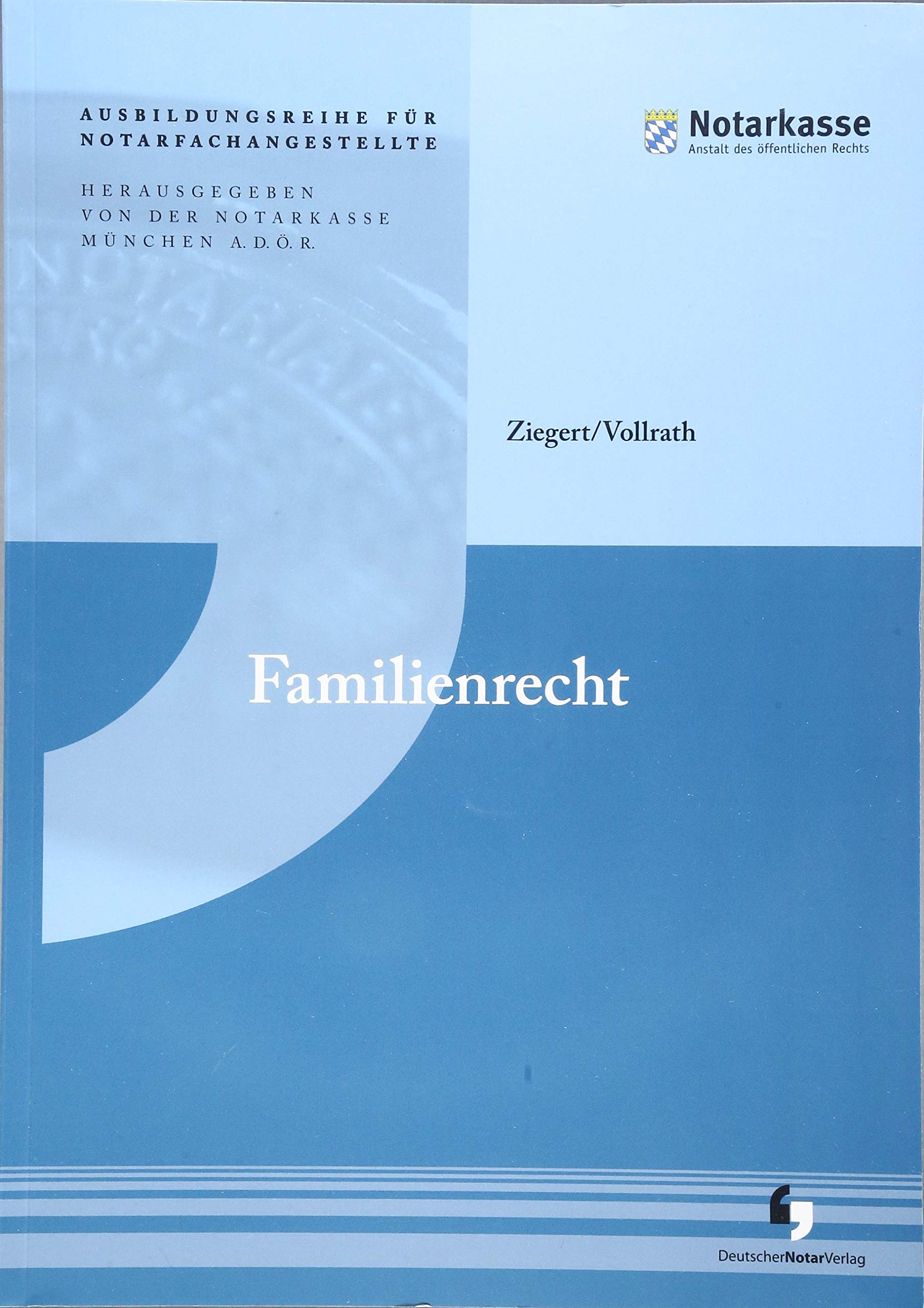 Familienrecht: Grundlagen (Ausbildungsreihe für Notarfachangestellte - 1. Auflage) Law