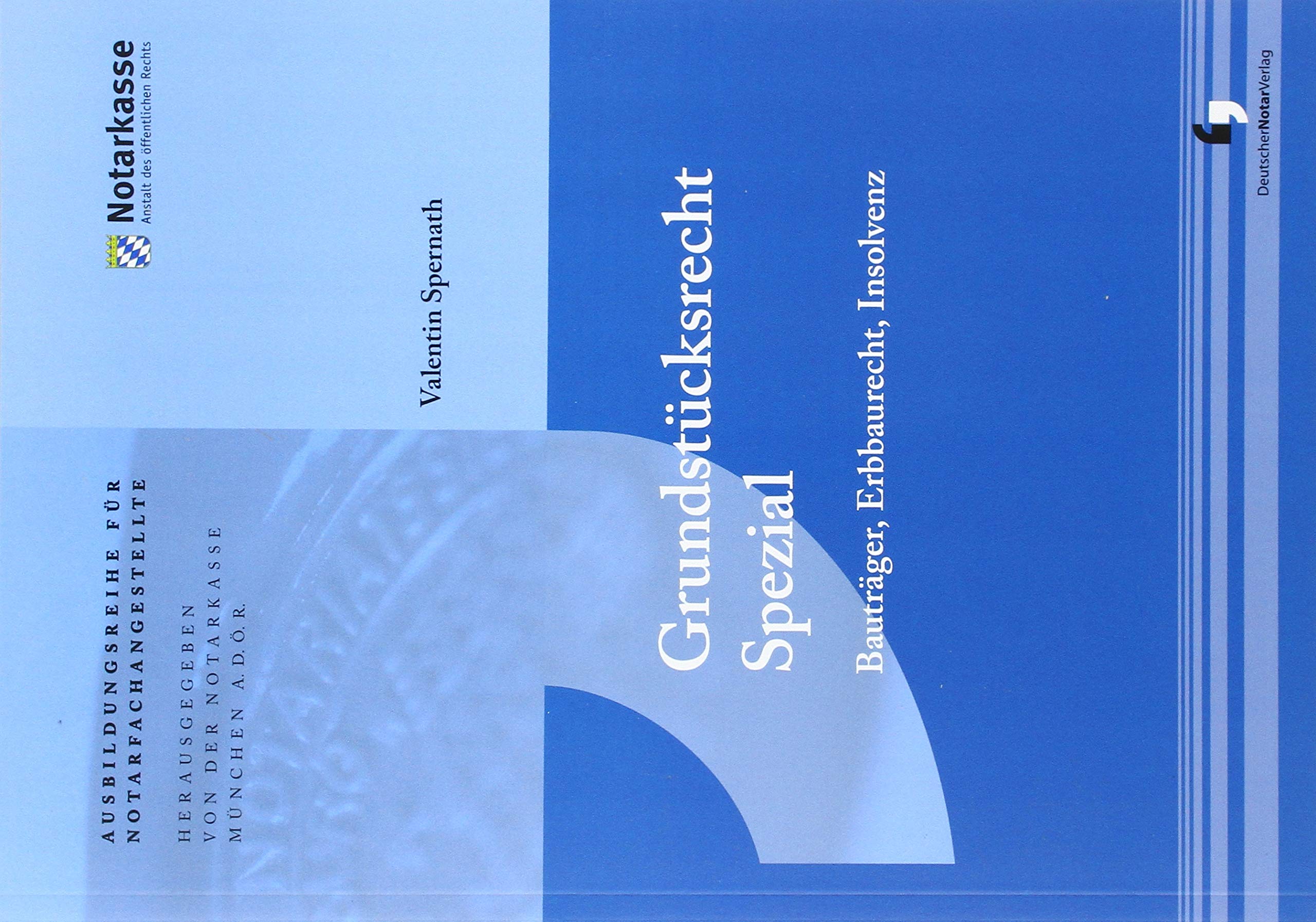 Grundstücksrecht Spezial: Bauträger, Erbbaurecht, Insolvenz (2. Auflage - Ausbildungsreihe für Notarfachangestellte) Law