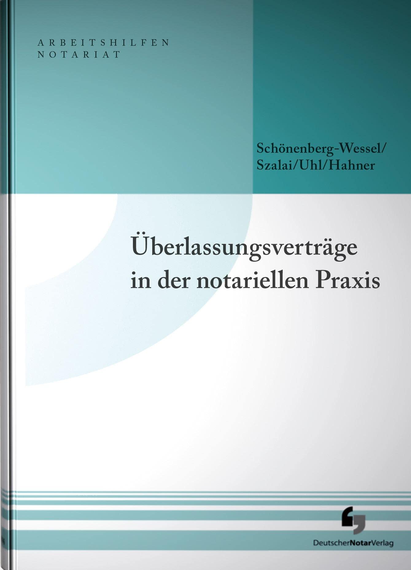 Überlassungsverträge in der notariellen Praxis: mit Musterdownload (Arbeitshilfen Notariat) Law