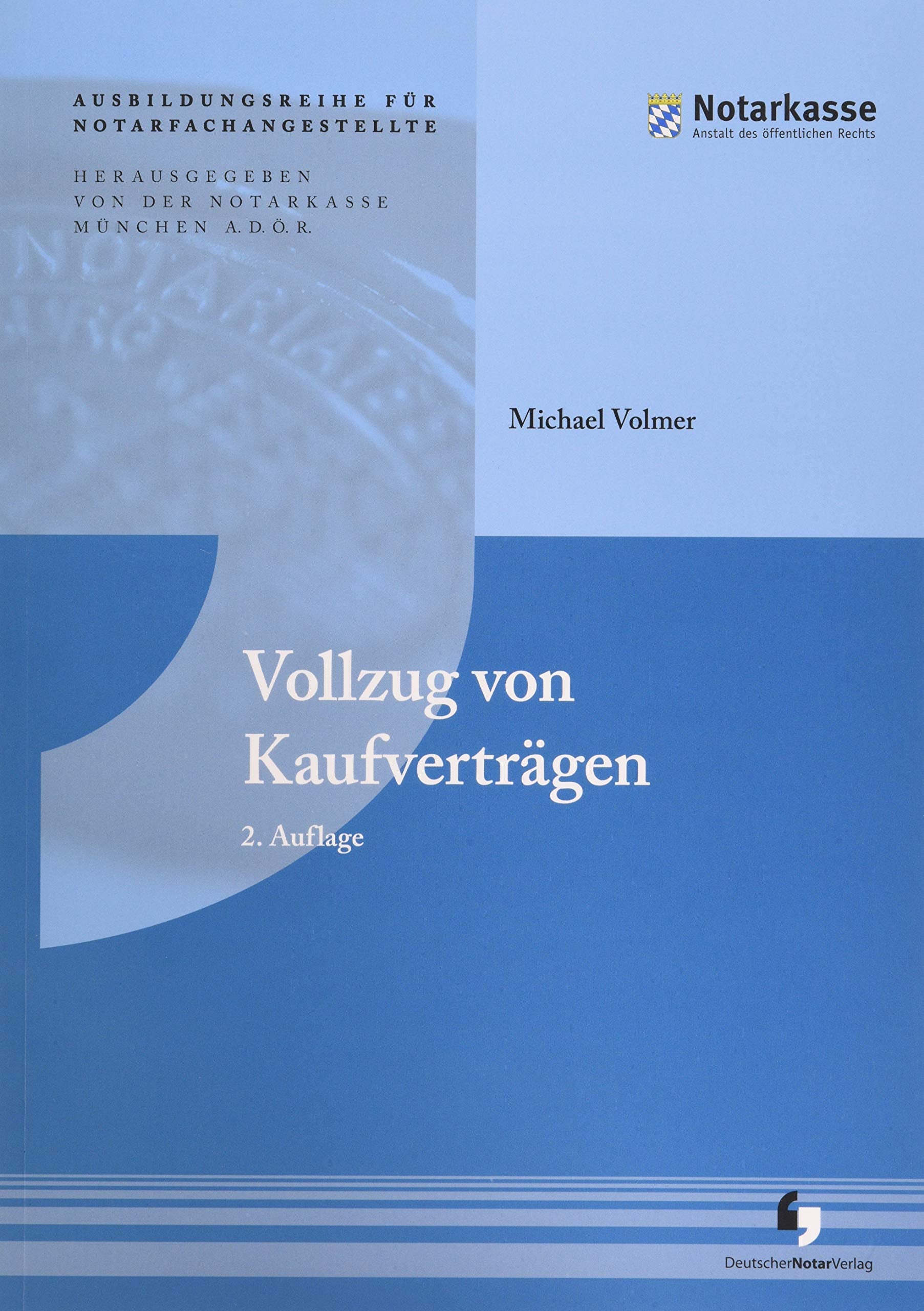 Vollzug von Kaufverträgen (2. Auflage - Ausbildungsreihe für Notarfachangestellte) Law