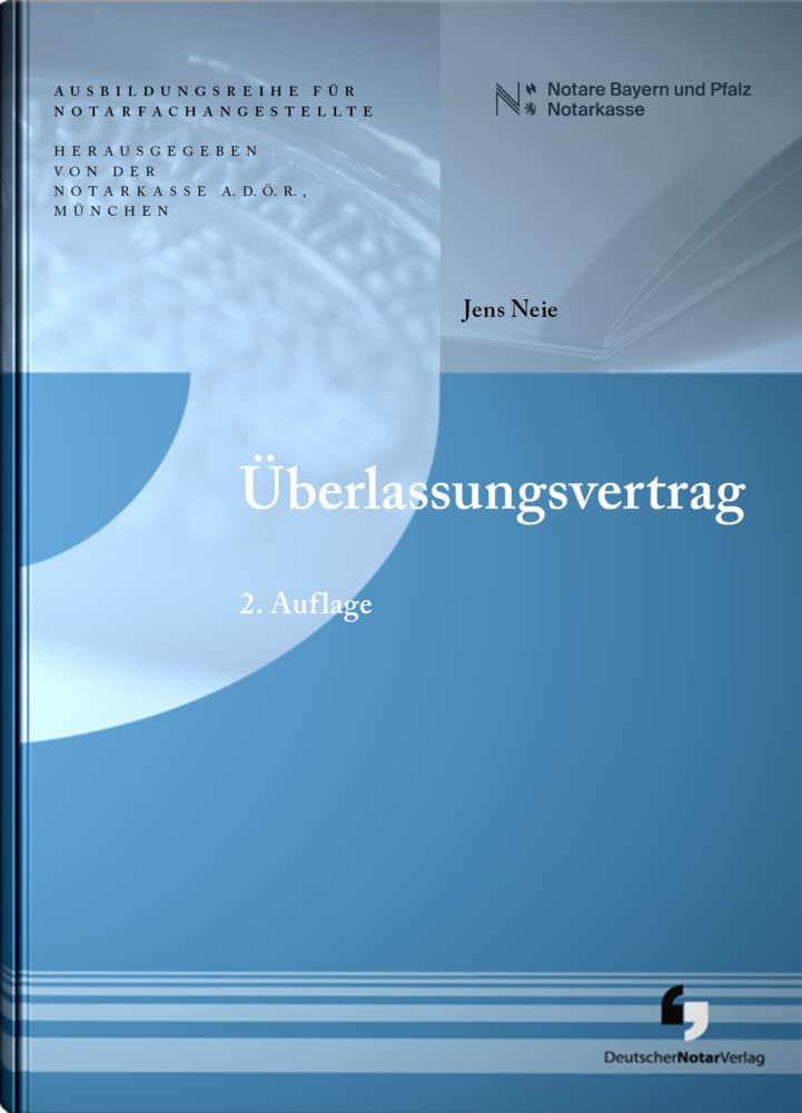 Überlassungsvertrag (2. Auflage - Ausbildungsreihe für Notarfachangestellte) Law
