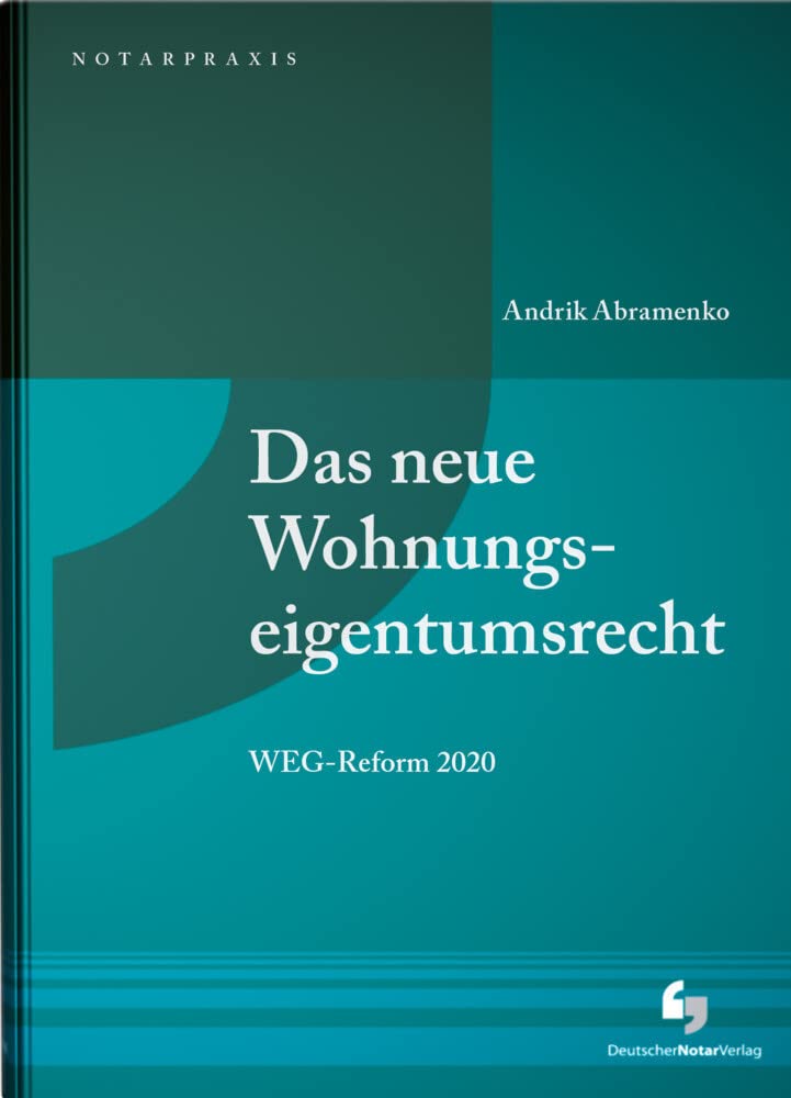 Das neue Wohnungseigentumsrecht: WEG-Reform 2020 (NotarPraxis) Law