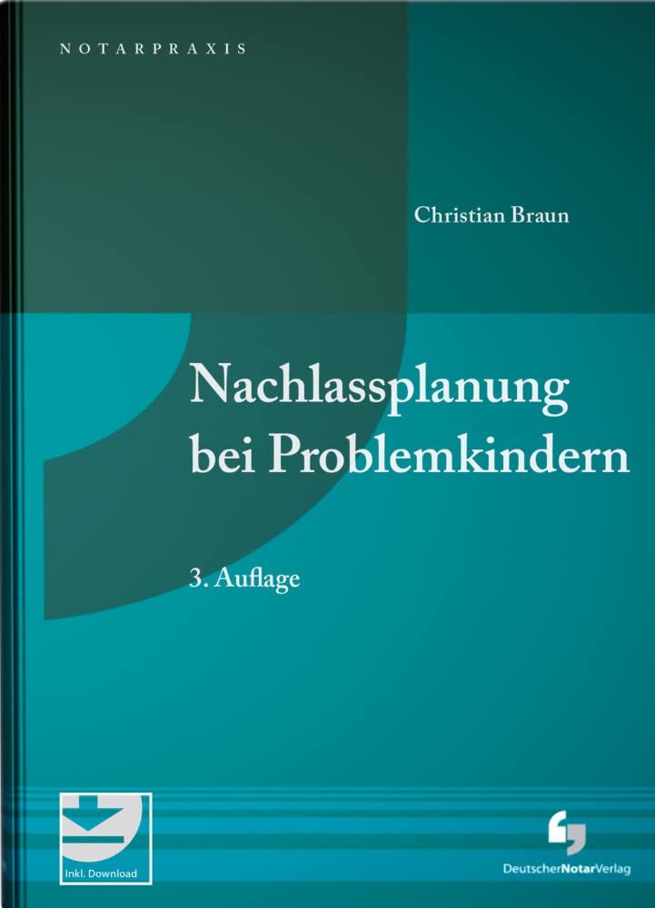 Nachlassplanung bei Problemkindern: mit Mustern zum Download (NotarPraxis) Law