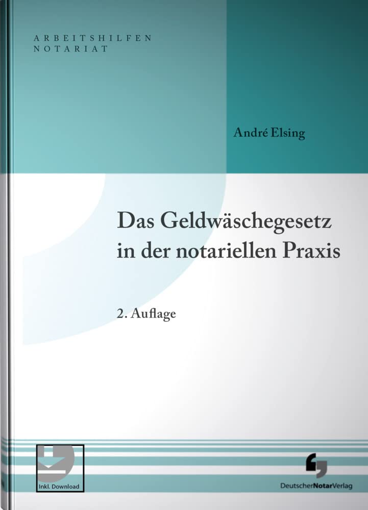 Das Geldwäschegesetz in der notariellen Praxis (Arbeitshilfen Notariat) Law