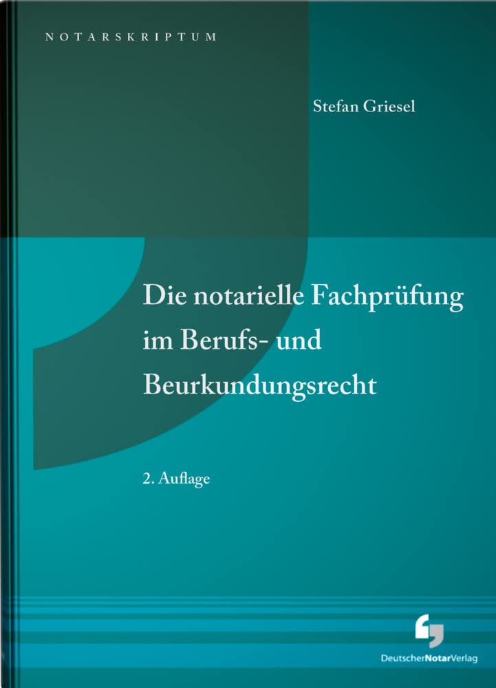 Die notarielle Fachprüfung im Berufs- und Beurkundungsrecht (NotarSkriptum) Law
