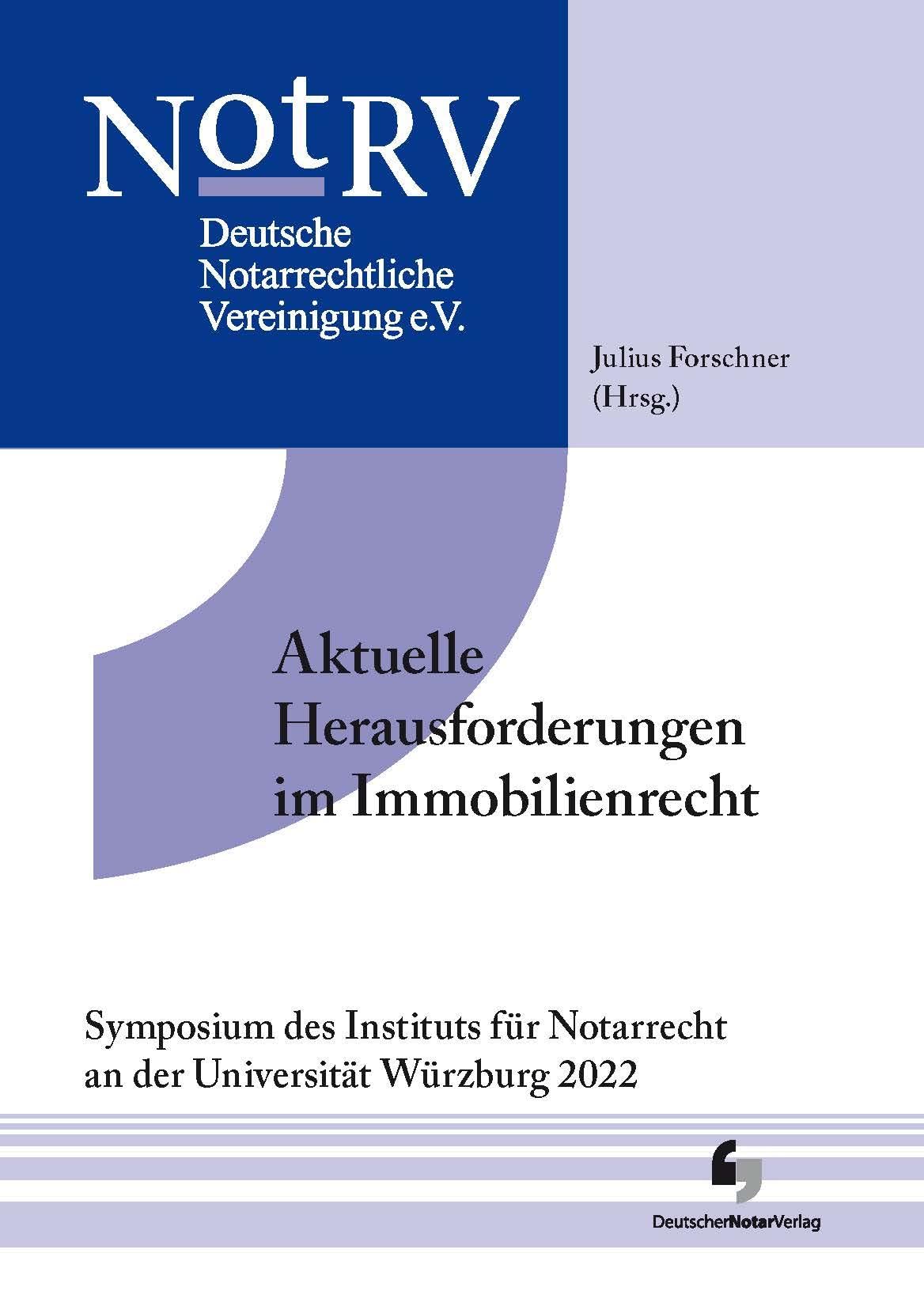 Aktuelle Herausforderungen im Immobilienrecht (Tagungsbände der Deutschen Notarrechtlichen Vereinigung) Law