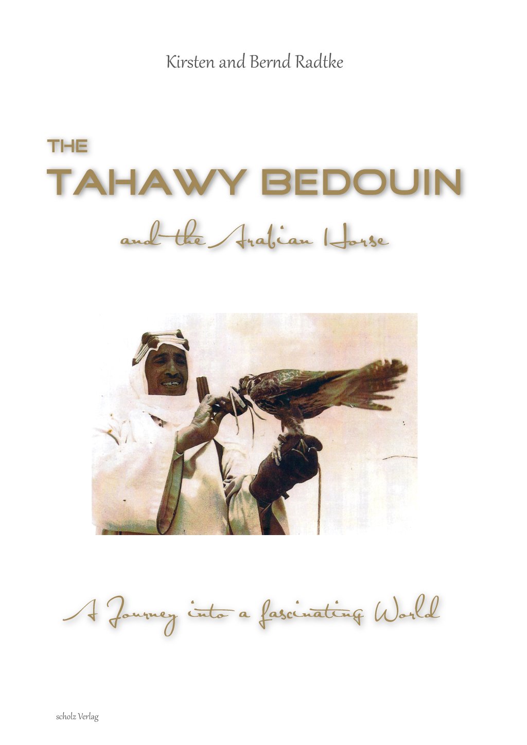 The Tahawy Bedouin and the Arbian Horse, A Jouney into a fascinating World book