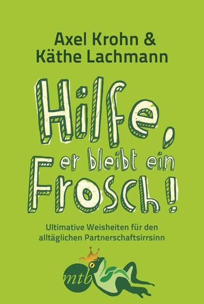 Hilfe, er bleibt ein Frosch! Humour & Satire