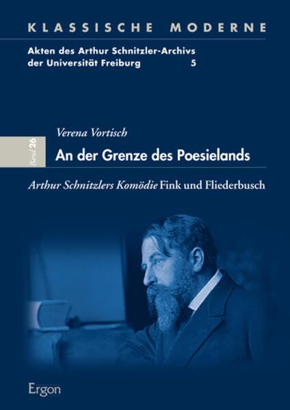 An der Grenze des Poesielands: Arthur Schnitzlers Komödie Fink und Fliederbusch (Klassische Moderne) Social Sciences