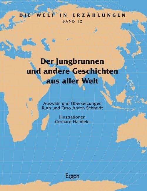 Der Jungbrunnen: und andere Geschichten aus aller Welt (Die Welt in Erzahlungen, Band 12) Social Sciences