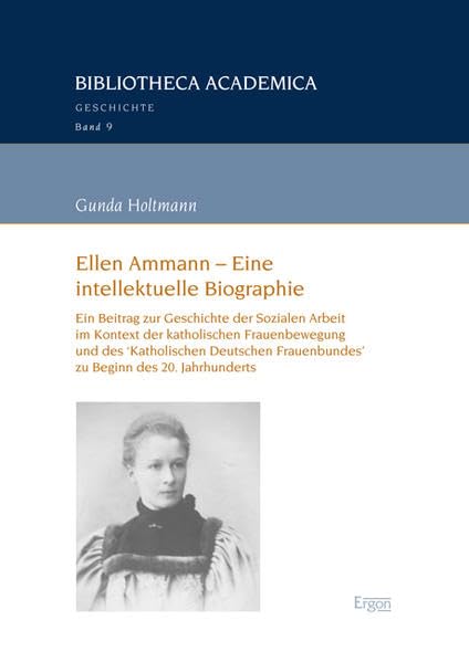 Ellen Ammann - Eine intellektuelle Biographie Politics & History