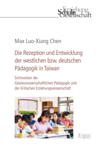Die Rezeption und Entwicklung der westlichen bzw. deutschen Pädagogik in Taiwan Reference Books