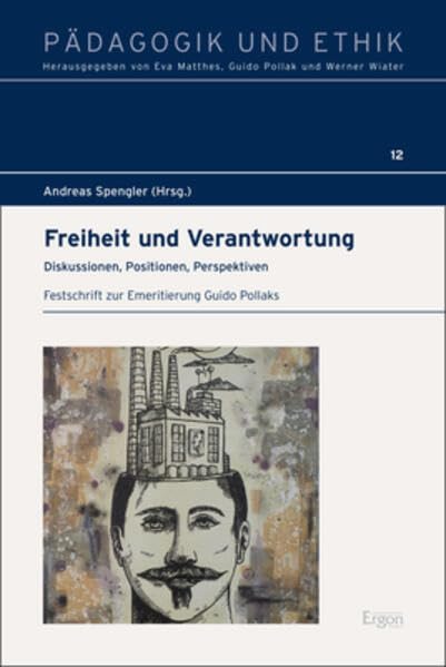 Freiheit und Verantwortung: Diskussionen, Positionen, Perspektiven (Pädagogik und Ethik) Books