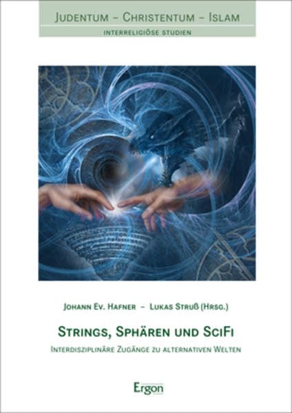 Strings, Sphären und SciFi: Interdisziplinäre Zugänge zu alternativen Welten (Judentum – Christentum – Islam) Philosophy