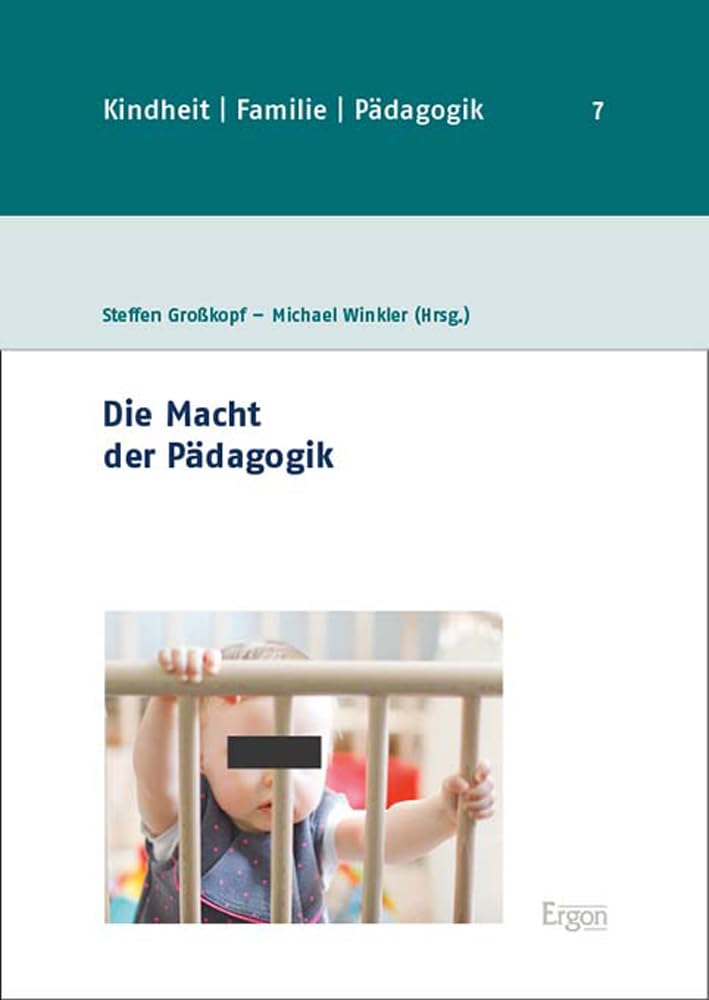 Die Macht der Pädagogik (Kindheit, Familie, Pädagogik) Education & Training