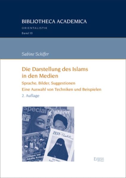 Die Darstellung des Islams in den Medien: Sprache, Bilder, Suggestionen (Bibliotheca Academica – Orientalistik) Law
