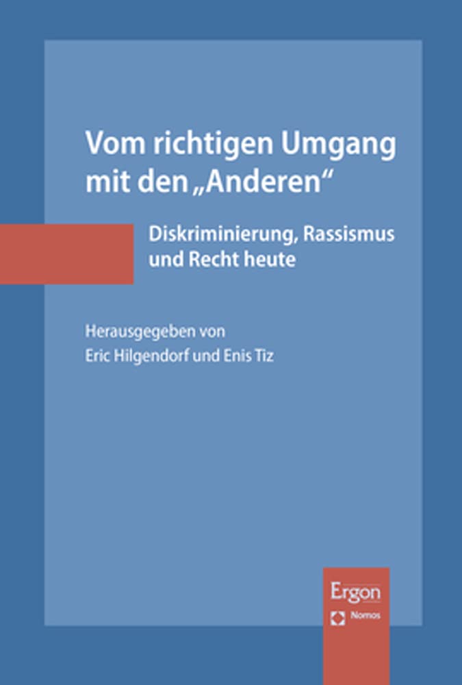 Vom richtigen Umgang mit den „Anderen": Diskriminierung, Rassismus und Recht heute Law