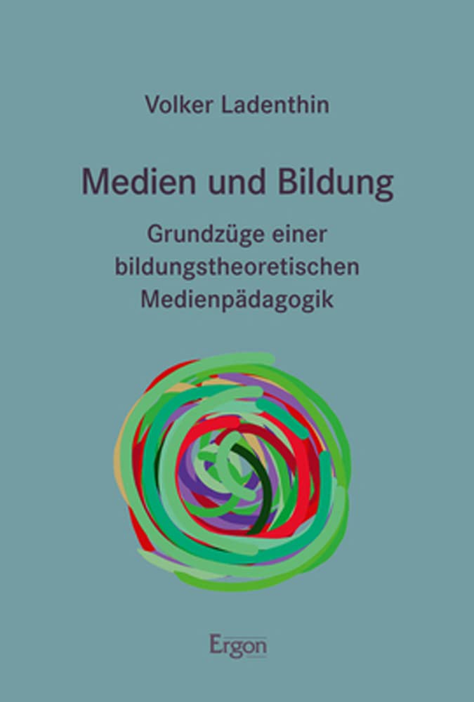 Medien und Bildung: Grundzüge einer bildungstheoretischen Medienpädagogik Media & Communication