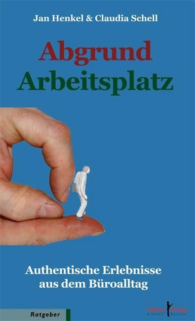 Abgrund Arbeitsplatz: Authentische Erlebnisse aus dem Büro-Alltag Law