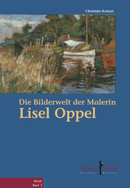 Die Bilderwelt der Malerin Lisel Oppel Art & Literature