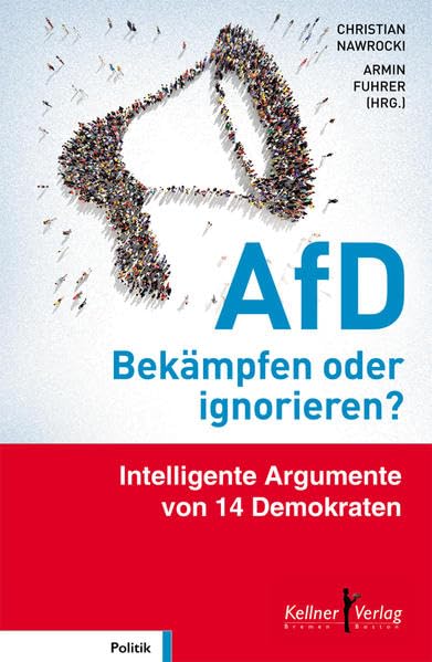 AfD – Bekämpfen oder ignorieren?: Intelligente Argumente von 14 Demokraten Law