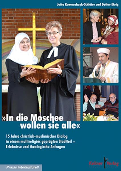 In die Moschee wollen sie alle: 15 Jahre christlich-muslimischer Dialog in einem multireligiös geprägten Stadtteil Film, Art & Culture