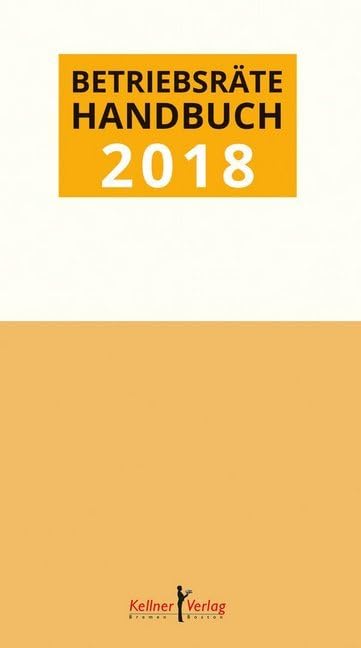 Betriebsräte-Handbuch 2018: Der Fachkalender mit dem BetrVG Law