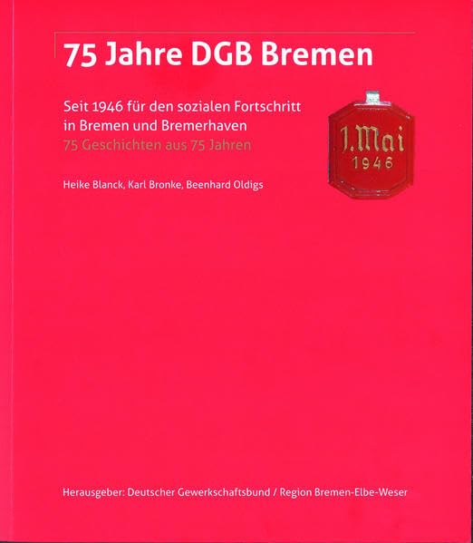 75 Jahre DGB Bremen: Seit 1946 für den sozialen Fortschritt in Bremen und Bremerhaven Contemporary literature