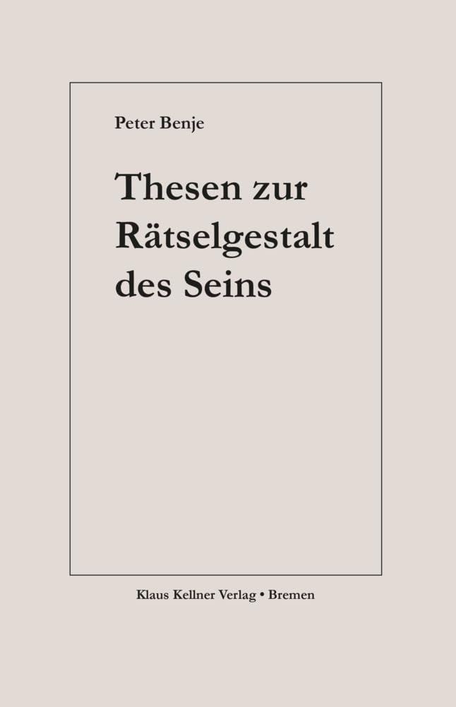 Thesen zur Rätselgestalt des Seins Philosophy