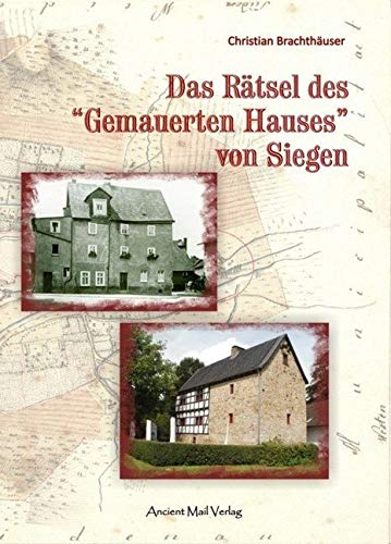 Das Rätsel des "Gemauerten Hauses" von Siegen Natural Sciences