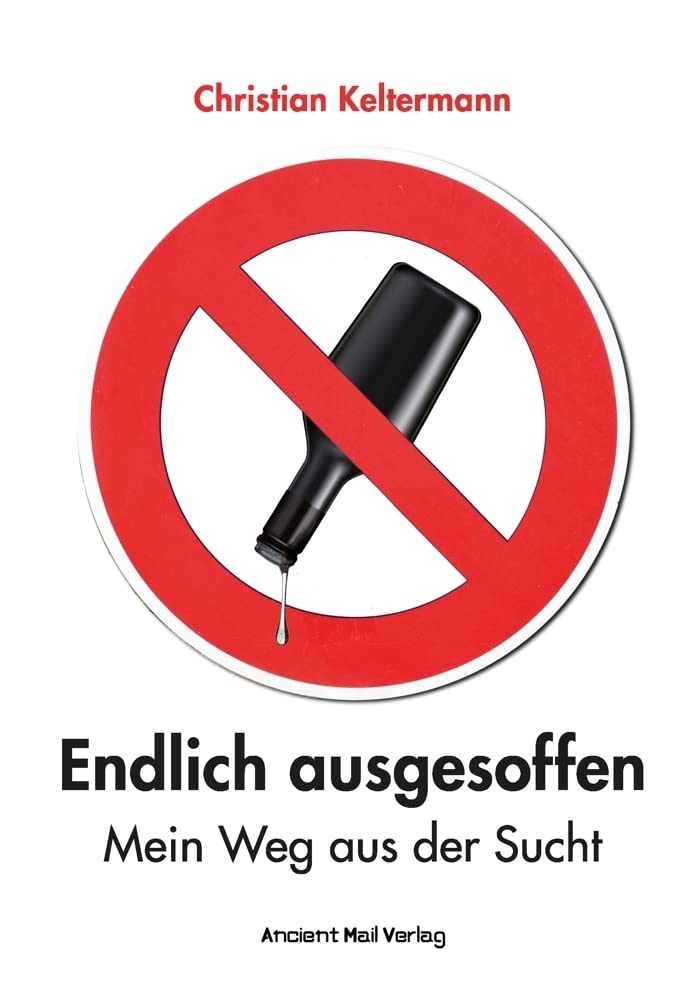 Endlich ausgesoffen: Mein Weg aus der Sucht Memories