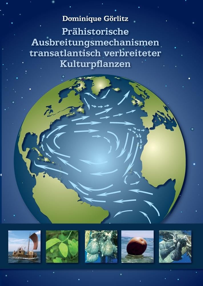 Prähistorische Ausbreitungsmechanismen transatlantisch verbreiteter Kulturpflanzen Natural Sciences