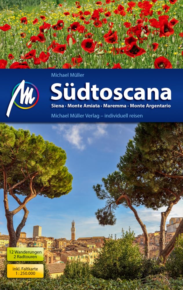 Südtoscana Reiseführer Michael Müller Verlag: Siena - Monte Amiata - Maremma - Monte Argentario. Individuell reisen mit vielen praktischen Tipps Leisure, Home & Garden