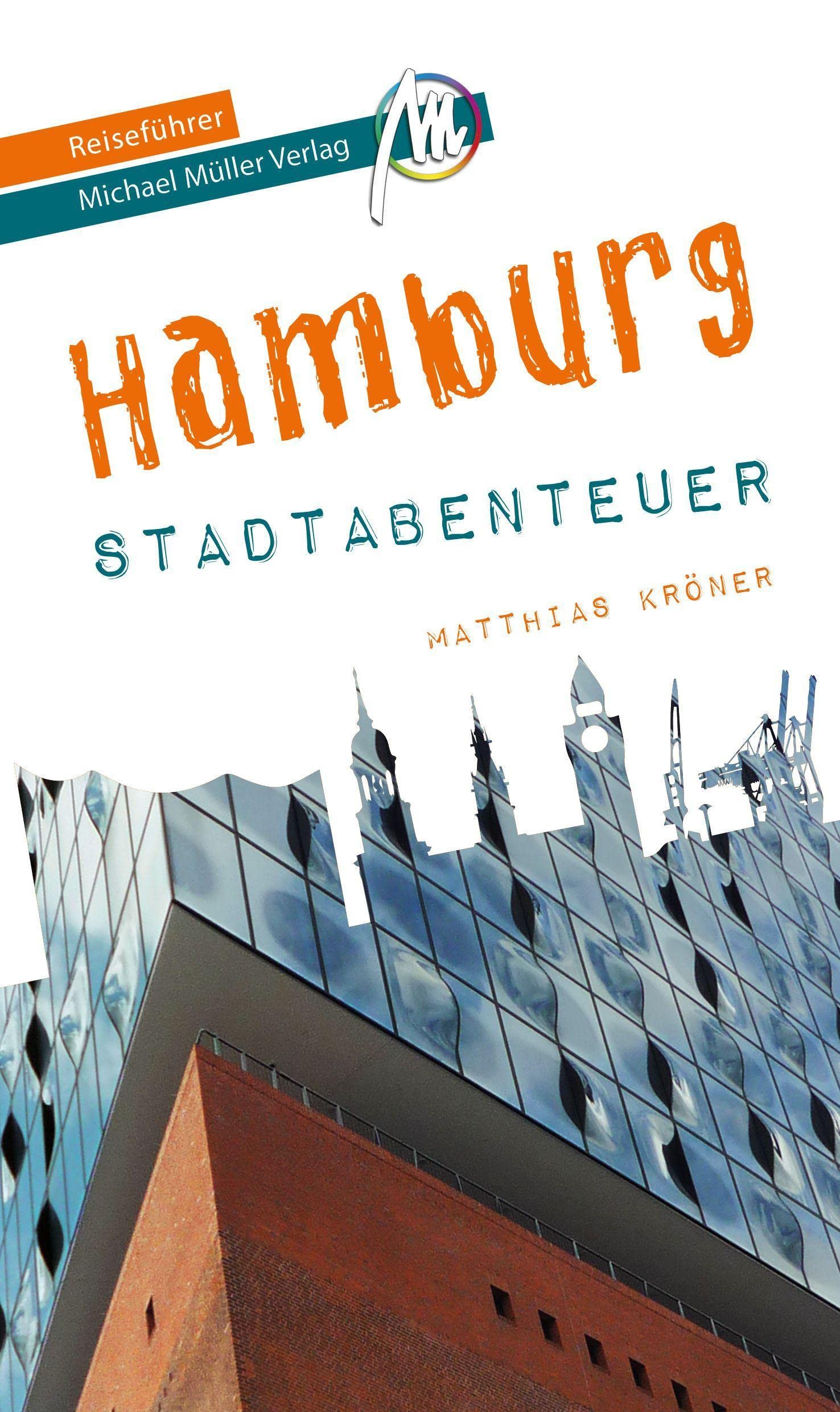 Hamburg - Stadtabenteuer Reiseführer Michael Müller Verlag Leisure, Home & Garden Books