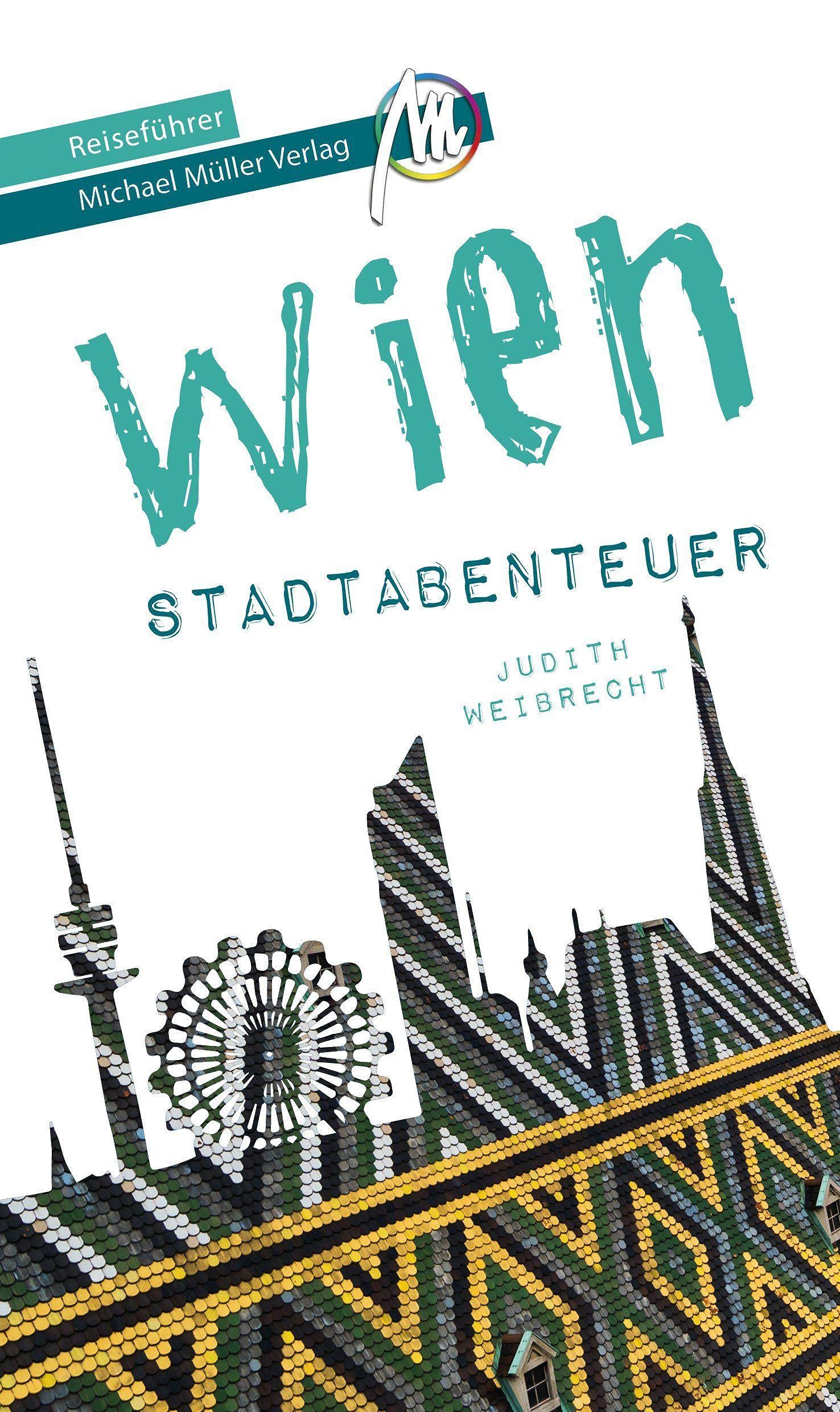 Wien - Stadtabenteuer Reiseführer Michael Müller Verlag Leisure, Home & Garden